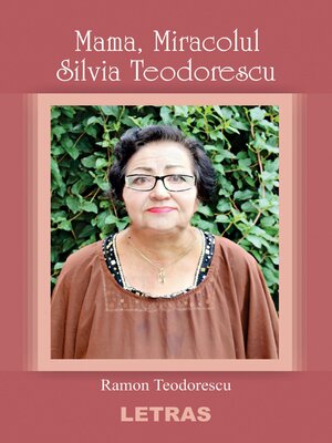 cover image of Mama, Miracolul Silvia Teodorescu